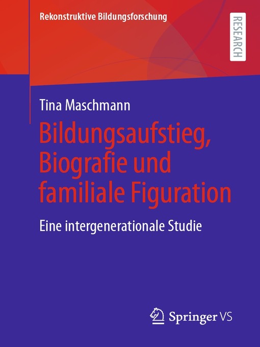 Title details for Bildungsaufstieg, Biografie und familiale Figuration by Tina Maschmann - Available